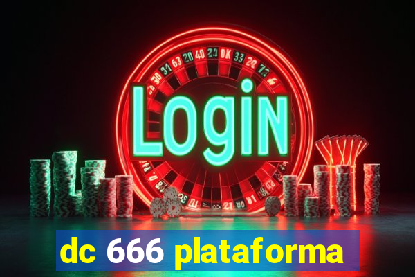 dc 666 plataforma